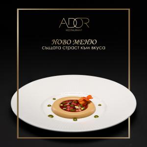 Ново ADOR меню - същата страст към вкуса !